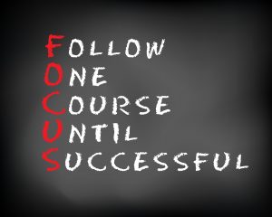 Focus On One Thing Until You Are Successful